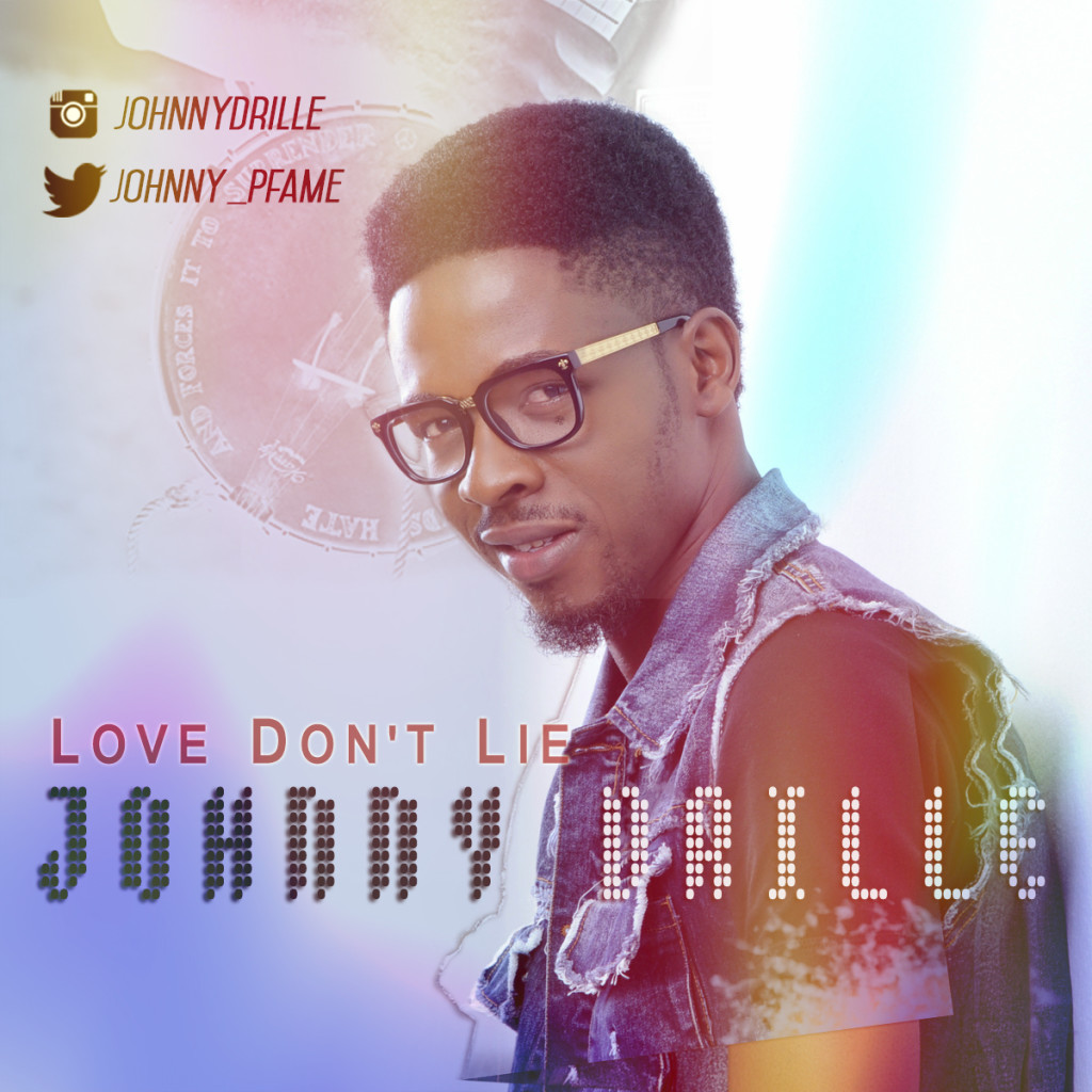 Love-Don't-Lie - Johnny Drille